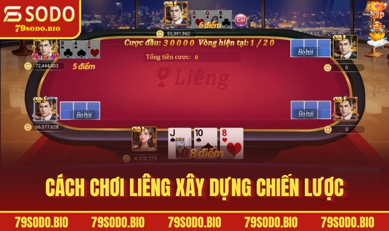 Cách chơi Liêng xây dựng chiến lược