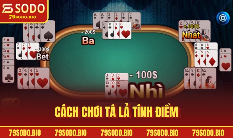 Cách chơi Tá Lả tính điểm