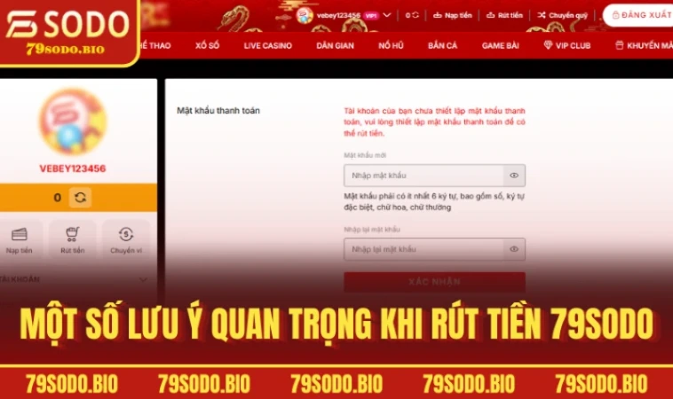 Rút Tiền 79SODO Hướng Dẫn Thao Tác Nhanh Chóng Và An Toàn 3 Một số lưu ý quan trọng khi rút tiền 79SODO