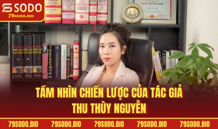 Tầm nhìn chiến lược của tác giả Thu Thùy Nguyễn