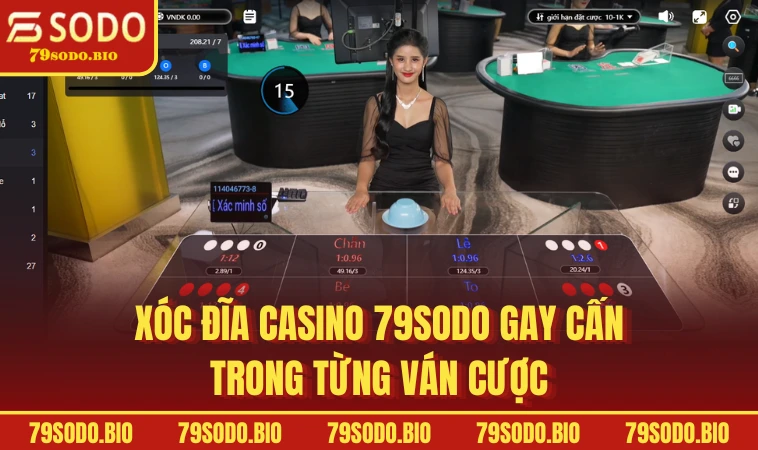 Casino 79SODO Sân Chơi Cá Cược Trực Tuyến Hàng Đầu Châu Á 3 Xóc đĩa Casino 79SODO gay cấn trong từng ván cược